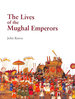 The Lives of the Mughal Emperors