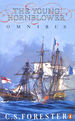 The Young Hornblower Omnibus: Mr. Midshipman Hornblower, Lieutenant Hornblower, and, Hornblower and the Hotspur