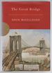 The Great Bridge: the Epic Story of the Building of the Brooklyn Bridge