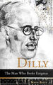 Dilly: the Man Who Broke Enigmas