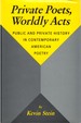 Private Poets, Worldly Acts: Public and Private History in Contemporary American Poetry