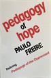 Pedagogy of Hope-Reliving Pedagogy of the Oppressed