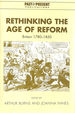 Rethinking the Age of Reform: Britain 1780-1850 (Past and Present Publications)