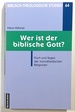 Wer Ist Der Biblische Gott? ; Fluch Und Segen Der Monotheistischen Religionen; Biblisch-Theologische Studien 64