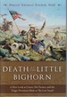 Death at the Little Bighorn a New Look at Custer, His Tactics, and the Tragic Decisions Made at the Last Stand