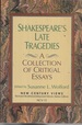 Shakespeare's Late Tragedies: a Collection of Critical Essays