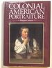 Colonial American Portraiture; the Economic Religious Social Cultural Philosophical Scientific and Aesthetic Foundations