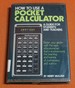 How to Use a Pocket Calculator: a Guide for Students and Teachers