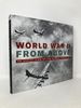 World War II From Above: an Aerial View of the Global Conflict