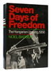 Seven Days of Freedom the Hungarian Uprising 1956 / Noel Barber