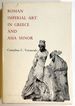 Roman Imperial Art in Greece and Asia Minor