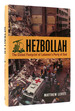 Hezbollah the Global Footprint of Lebanon's Party of God