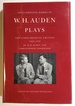 The Complete Works of W. H. Auden: Plays and Other Dramatic Writings By W. H. Auden and Christopher Isherwood, 1928-1938