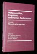 Metacognition, Cognition, and Human Performance: Volume 1--Theoretical Perspectives [This Volume Only! ]