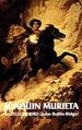 Life and Adventures of Joaquin Murieta: Celebrated California Bandit (Volume 4)