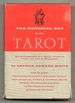 The Pictorial Key to the Tarot: Being Fragments of a Secret Tradition Under the Veil of Divination