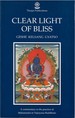 Clear Light of Bliss: a Commentary to the Practice of Mahamudra in Vajrayana Buddhism