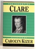 The Essential Clare, Selected By Carolyn Kizer; the Essential Poets, Volume 16