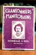 Chansonniers Manitobains 1 Francois Savoie Et Al.; 2 Martial Caron; 3 Hommage a Riel