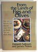 From the Lands of Figs and Olives: Over 300 Delicious and Unusual Recipes From the Middle East and North Africa
