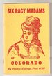 Six Racy Madams of Colorado (3rd Edition)