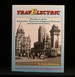 Travelectric the Story of the Rochester, Syracuse and Eastern Railroad and Associated Lines [Bulletin 143 of the Central Electric Railfans' Association]