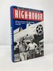 High Honor: Recollections By Men and Women of World War II Aviation