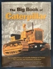 The Big Book of Caterpillar: the Complete History of Caterpillar Bulldozers and Tractors, Plus Collectibles, Sales Memorabilia, and Brochures