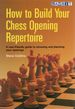 How to Build Your Chess Opening Repertoire