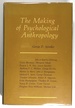 The Making of Psychological Anthropology