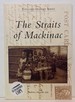 The Straits of Mackinac [Signed Copy]