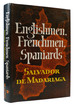 Englishmen, Frenchmen, Spaniards an Essay in Comparative Psychology Action; Thought; Passion; Structure of the Community; Leadership; Political Structure; Historical Development; Language; Art & Letters; Love, Patriotism, Religion