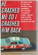 He Crashed Me So I Crashed Him Back the True Story of the Year the King, Jaws, Earnhardt, and the Rest of Nascar's Feudin', Fightin' Good Ol' Boys Put Stock Car Racing on the Map