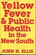 Yellow Fever and Public Health in the New South