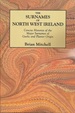 The Surnames of North West Ireland: Concise Histories of the Major Surnames of Gaelic and Planter Origin