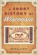 A Short History of Wisconsin