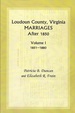 Loudoun County, Virginia Marriages After 1850, Volume 1, 1851-1880