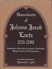 Descendants of Johann Jacob Lantz 1721-1789: Immigrant Settler of Albany Township, Berks County, Pennsylvania
