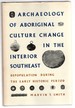 Archaeology of Aboriginal Culture Change in the Interior Southeast Depopulation During the Early Historic Period