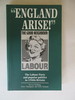 England Arise: the Labour Party and Popular Politics in 1940s Britain