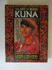 The Art of Being Kuna: Layers of Meaning Among the Kuna of Panama