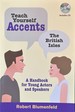 Teach Yourself Accents-the British Isles: a Handbook for Young Actors and Speakers (Unopened Cd Included)