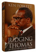 Judging Thomas: the Life and Times of Clarence Thomas
