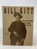 Bill Kitt: From Trail Driver to Cowboy Hall of Fame; Eidted By Mark Nicol