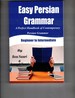 Easy Persian Grammar: a Perfect Handbook of Contemporary Persian Grammar (Beginner to Intermediate)