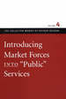 Introducing Market Forces Into 'Public' Services