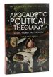 Apocalyptic Political Theology: Hegel, Taubes and Malabou (Political Theologies, 3)