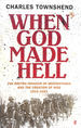 When God Made Hell: the British Invasion of Mesopotamia and the Creation of Iraq, 1914-1921