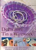 Decorative Tin and Wirework