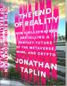 The End of Reality: How Four Billionaires Are Selling a Fantasy Future of the Metaverse, Mars, and Crypto